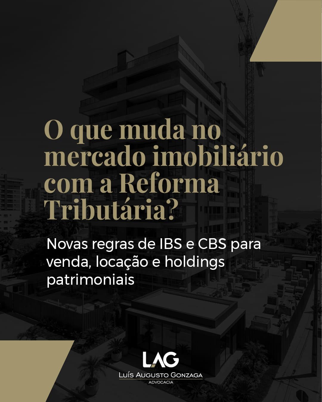 O que muda no mercado imobiliário com a Reforma Tributária?